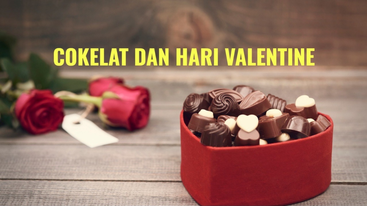 Kenapa Cokelat Identik dengan Hari Valentine, Ternyata Begini Sejarahnya
