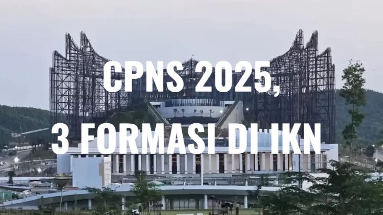 CPNS 2025, IKN Buka 3 Formasi Lulusan SMA/SMK, Cek Sekarang