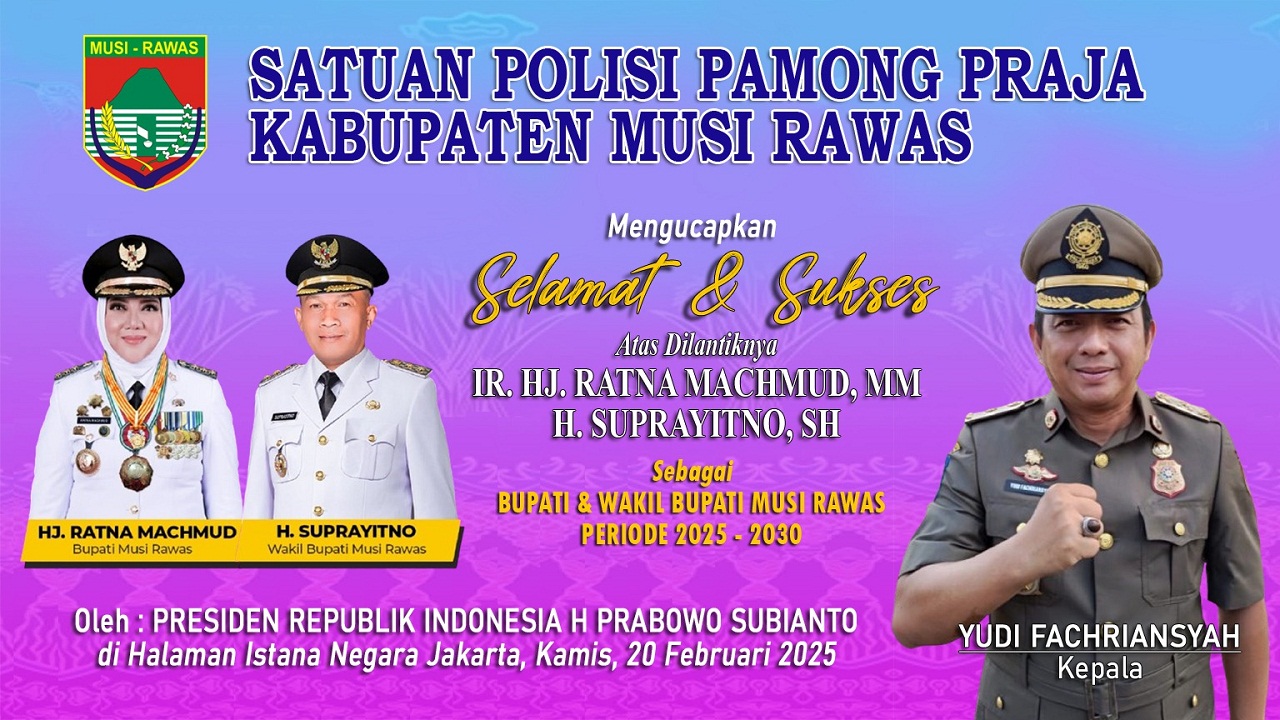 Satpol PP dan Damkar Musi Rawas Ucapkan Selamat Dilantiknya Hj Ratna Machmud – H Suprayitno OLeh Presiden RI 