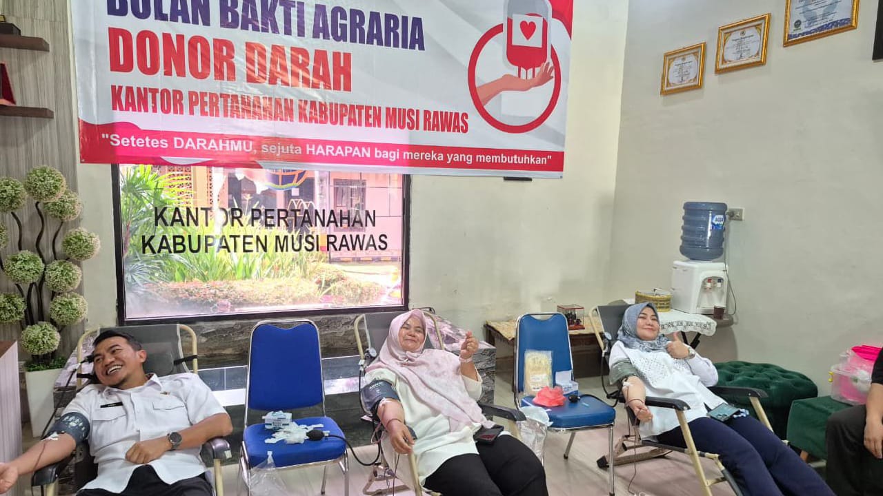 Peringati Bulan Bakti Agraria, ATR BPN Musi Rawas Gelar Donor Darah