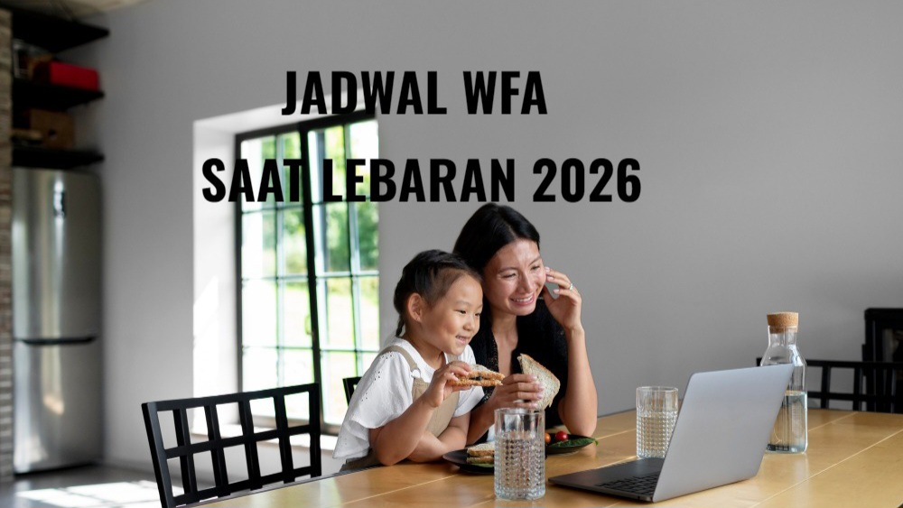Jadwal WFA dari Pemerintah Saat Libur Lebaran 2026, Cek di Sini