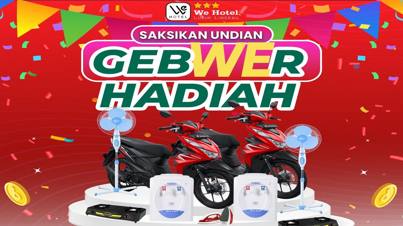 WE Hotel Lubuk Linggau Undi GEBWER Hadiah Utama Motor, Catat Jadwalnya