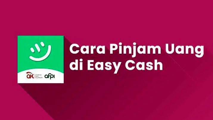 Cara Pinjaman Online Easycash Aman dan Cepat Cair