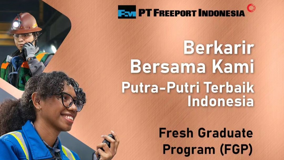 PT Freeport Indonesia Membuka Lowongan Kerja bagi Fresh Graduate