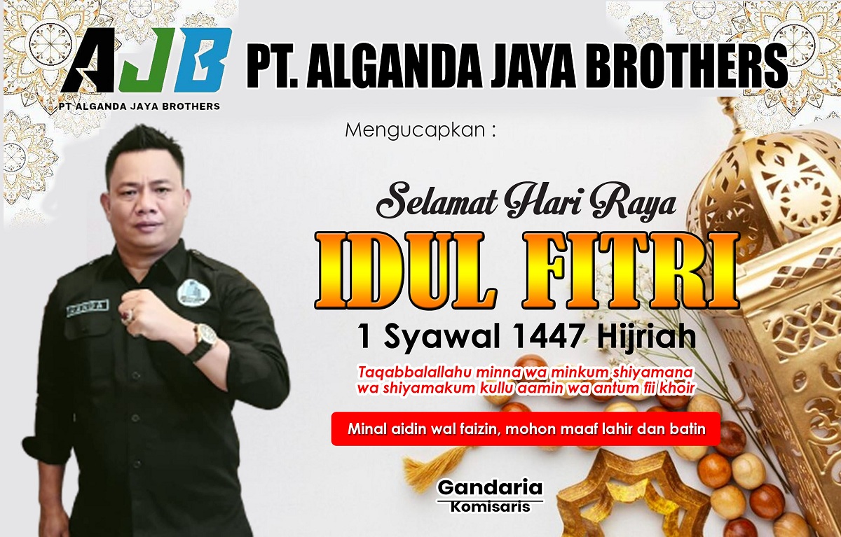 PT Alganda Jaya Brothers Ucapkan Selamat Hari Raya Idul Fitri 1 Syawal 1447 Hijirah