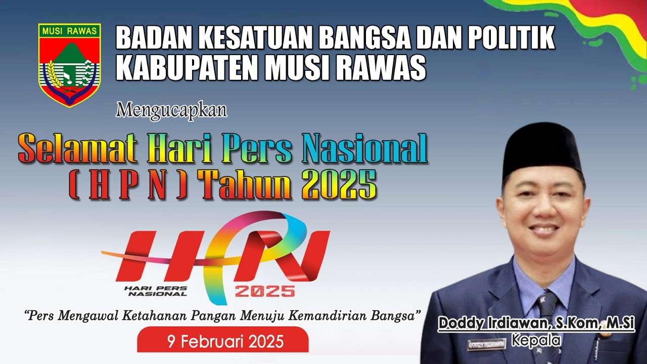 Badan Kesatuan Bangsa dan Politik Musi Rawas Ucapkan Selamat HPN Tahun 2025 