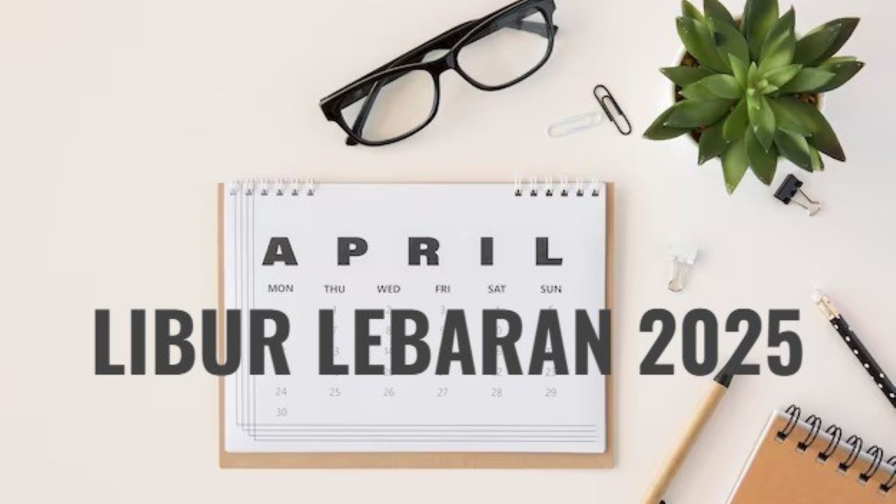 Resmi Libur Lebaran 2025 Ada 11 Hari, Cek Berikut Tanggalnya 