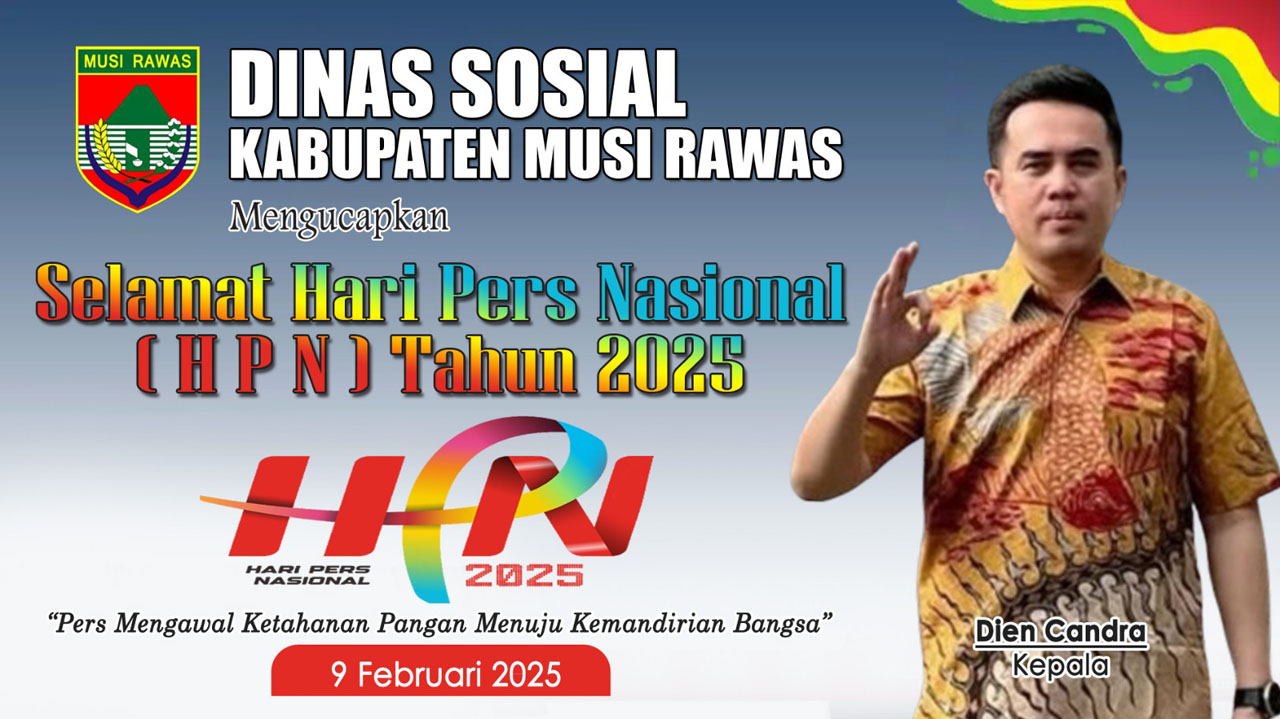 Dinas Sosial Kabupaten Musi Rawas Mengucapkan Selamat HPN 2025