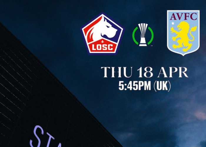 Prediksi Lille vs Aston Villa, Liga Konferensi Eropa, Kamis 18 April 2024, Kick Off 23.45 WIB