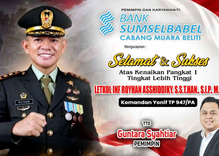 Bank Sumsel Babel Cabang Muara Beliti Ucapkan Selamat dan Sukses Kepada Letkol Inf Royhan Asshiddiky