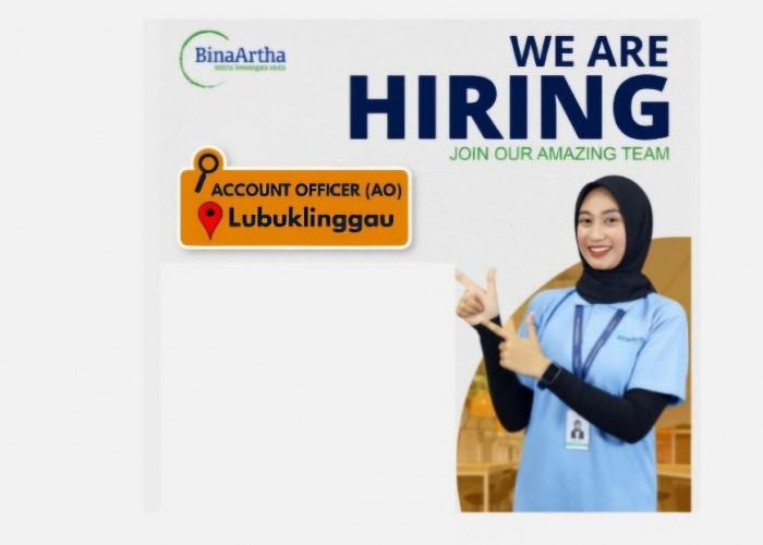 Bina Artha Lubuk Linggau Buka Lowongan Kerja, Posisi Yang Dibutuhkan Account Officer