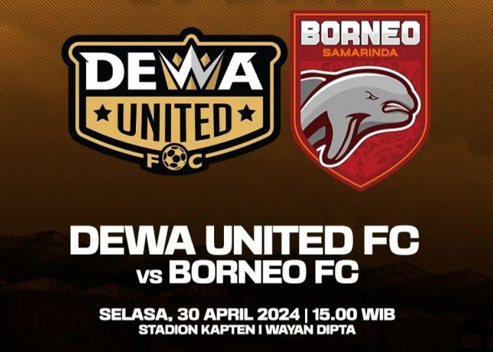 Prediksi Dewa United vs Borneo Samarinda FC, Liga 1 Indonesia, Selasa 30 April 2024, Kick Off 15.00 WIB