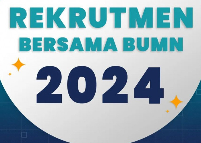 Rekrutmen Bersama BUMN 2024 Ada Tes Terbaru, Begini Tahapannya
