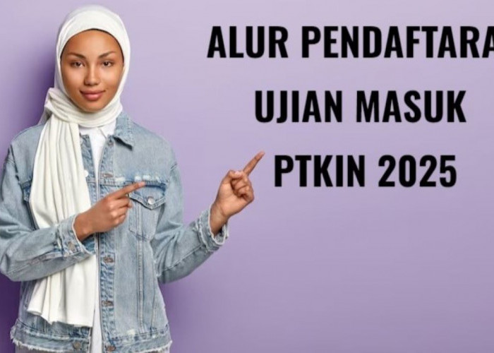 Alur Pendaftaran Seleksi Masuk PTKIN 2025, Calon Mahasiswa Harus Paham