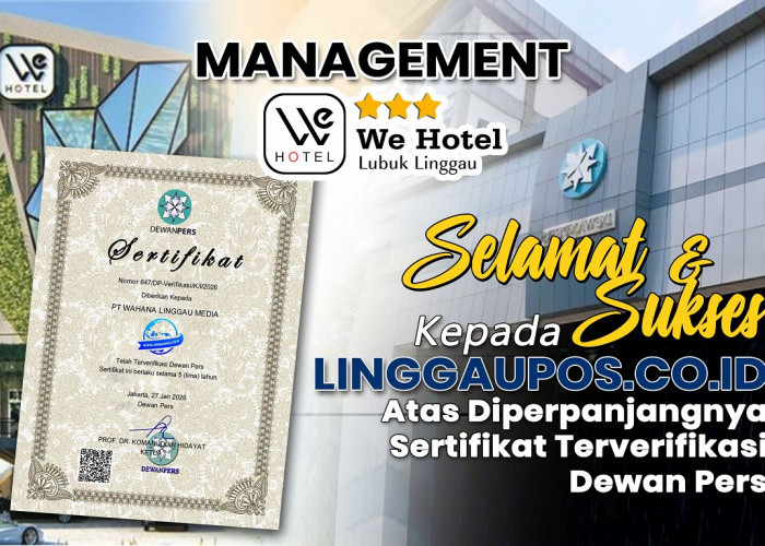 Management WE Hotel Lubuk Linggau Ucapkan Selamat Diperpanjangnya Sertifikat Terverifikasi Dewan Pers