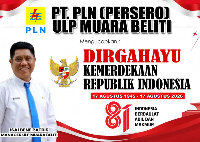 PT PLN (Persero) ULP Muara Beliti Mengucapkan Dirgahayu Kemerdekaan Republik Indonesia ke-81