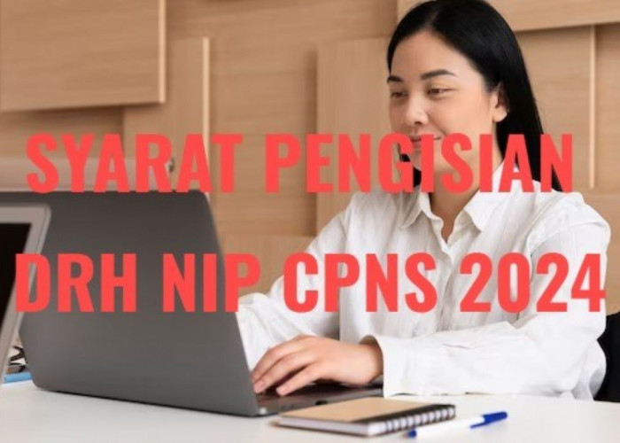 10 Dokumen Wajib Disiapkan untuk Mengisi DRH NIP CPNS 2024, Penting Disimak