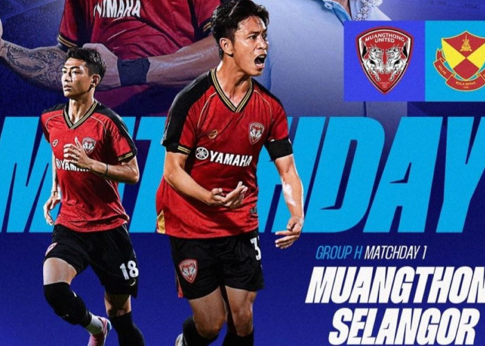 AFC Champions League: Prediksi Muangthong United vs Selangor FC, Kamis 19 September 2024, Kick Off 17.00 WIB