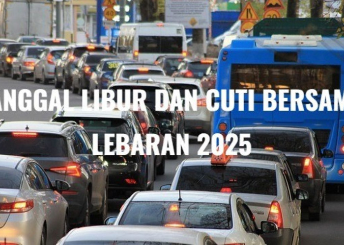 Jadwal Libur dan Cuti Bersama Idul Fitri 2025, Cek Tanggal Lengkapnya Berikut