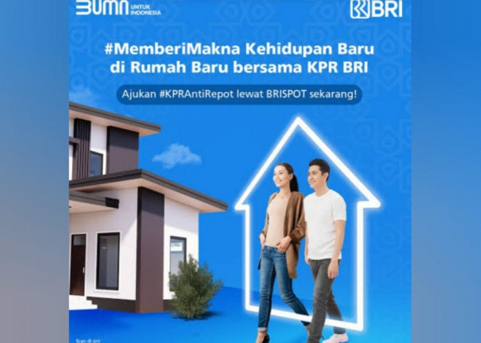 Proses Pengajuan KPR di BRI Sangat Mudah, Berikut Caranya