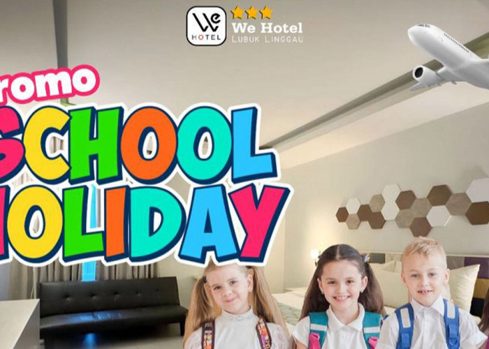 Libur Hampir Usai! Buruan Nikmati Promo School Holiday di WE Hotel Lubuk Linggau, Ada Gratis Alat Tulis