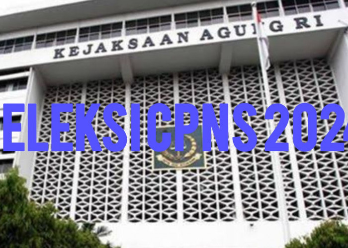 Lulusan SMA Bisa Daftar Seleksi CPNS 2024 Kejaksaan Agung, Ada 11.303 Formasi Disiapkan