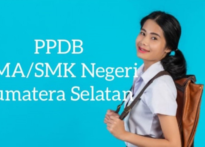 PPDB SMA dan SMK Negeri di Sumatera Selatan 2024 Semakin Sulit, Ada Jalur yang Dihapuskan