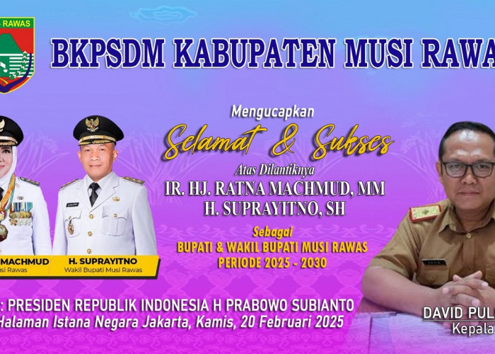 BKPSDM Musi Rawas Ucapkan Selamat Atas Dilantiknya Hj Ratna Machmud – H Suprayitno