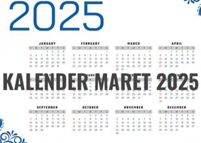 Kalender Maret 2025, Catat Jadwal Tanggal Merah Lengkap dengan Libur Sekolah