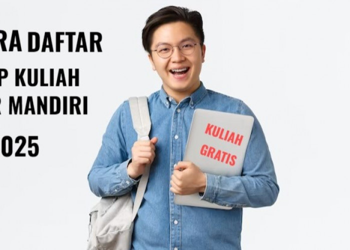Cara Daftar KIP Kuliah Gratis untuk Jalur Mandiri  2025, Buruan Cek Syaratnya