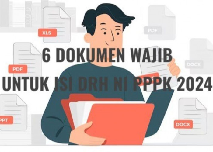 Ini 6 Dokumen untuk Isi DRH NI, Peserta PPPK 2024 Tahap 1 Wajib Simak, Jangan Salah Ukuran File