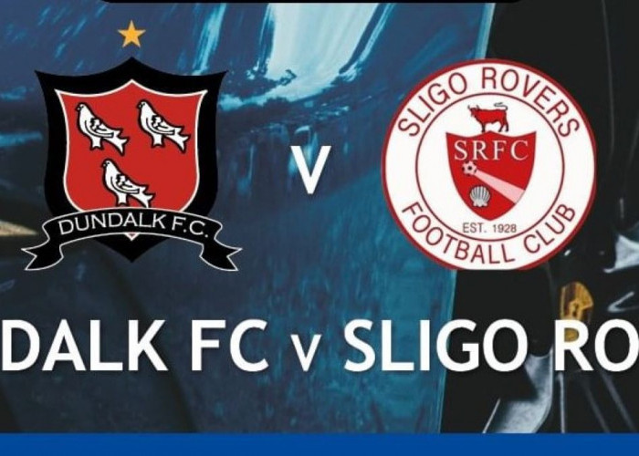 Prediksi Dundalk vs Sligo Rovers, Liga Irlandia, Jumat 14 Juni 2024, Kick Off 01.45 WIB