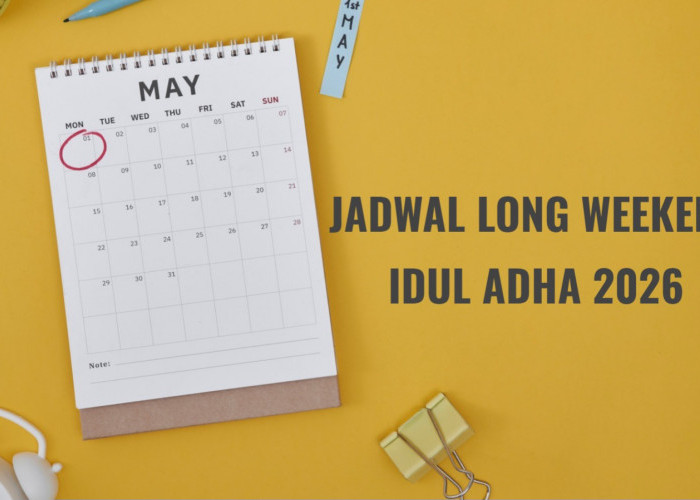Mau Nikmati Long Weekend Idul Adha 2026 Sebanyak 6 Hari? Ini Caranya