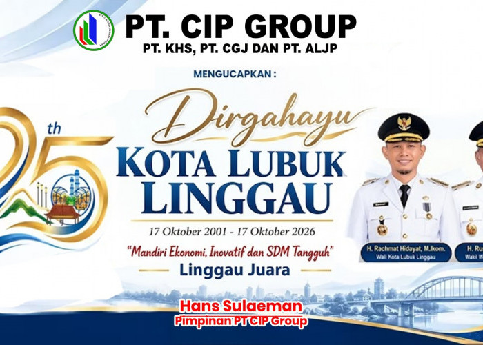 PT CIP Group Mengucapkan Dirgahayu Kota Lubuk Linggau ke-25