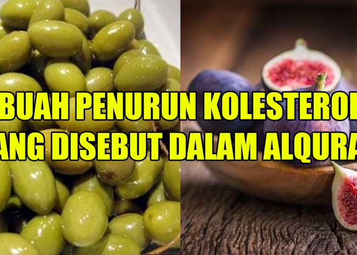 Wajib Coba, ini Buah Penurun Kolesterol yang Disebut dalam Alquran