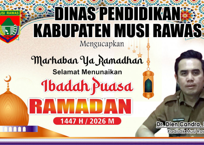 Dinas Pendidikan Musi Rawas Mengucapkan Selamat Menjalankan Ibadah Puasa Ramadan 1447 Hijriah