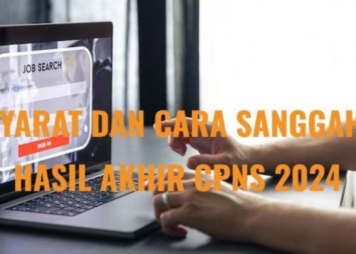 Tidak Lulus CPNS 2024, Begini Cara dan Syarat Melakukan Sanggah, Buruan Simak