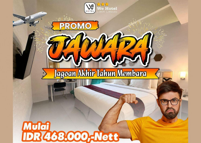 WE Hotel Lubuk Linggau Hadirkan Promo Spesial Akhir Tahun “JAWARA”, Nginap Dapat Diskon 33 Persen