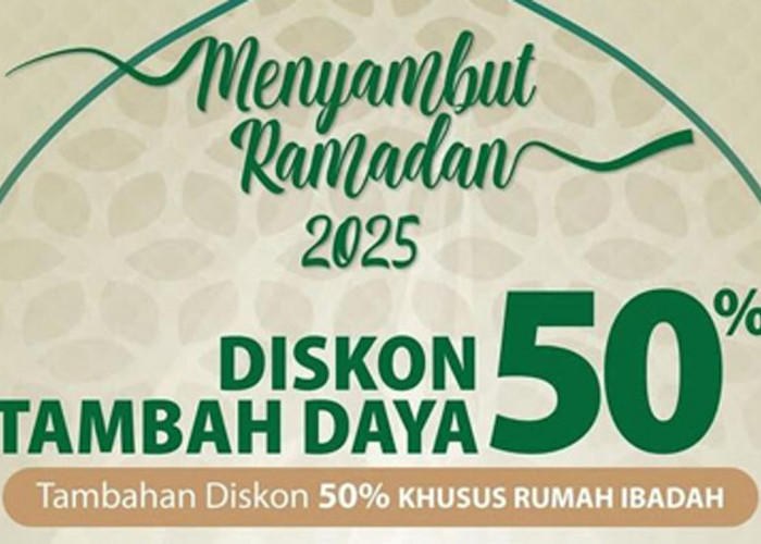 PLN Beri Diskon 50 Persen Tambah Daya Untuk Ramadan 2025, Berikut Caranya