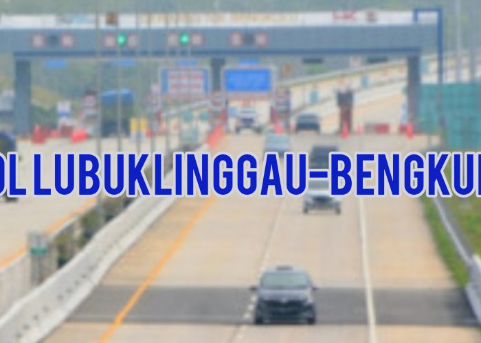 Kabar Baik, Pembangunan Tol Lubuklinggau-Bengkulu Dilanjutkan, Berikut Besaran Dana yang Diajukan 