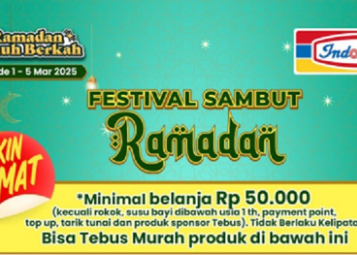 Cek di Sini Produk Tebus Murah Indomaret Festival Sambut Ramadan, Periode 1 Sampai 5 Maret 2025