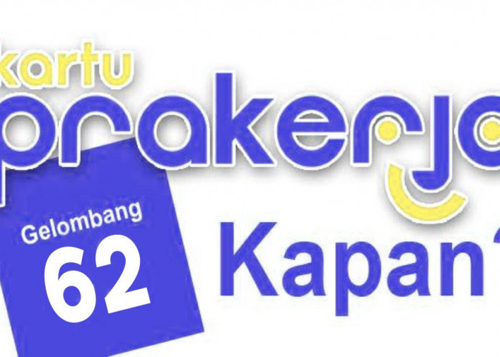 Kapan Dibuka Program Kartu Prakerja Gelombang 62 Simak Informasi Dibawah ini