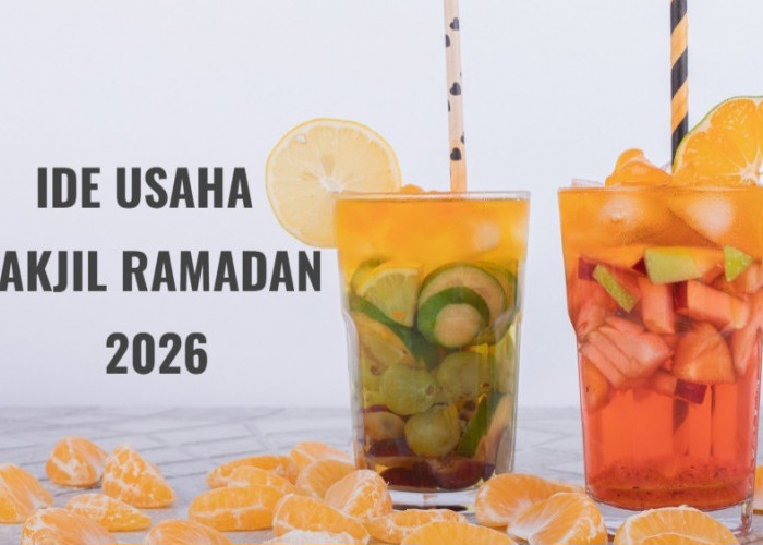 7 Ide Jualan Takjil Bulan Ramadan 2026 Paling Cuan dengan Modal Kecil, Cek Sekarang