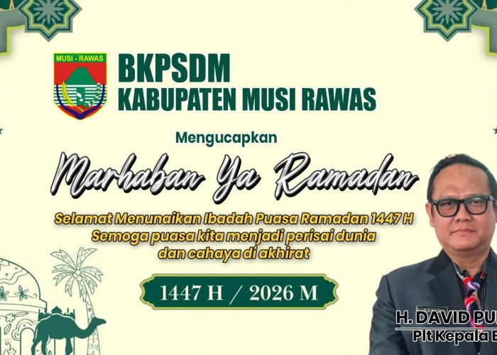 BKPSDM Musi Rawas Ucapkan Selamat Menjalankan Ibadah Puasa Ramadan 2026
