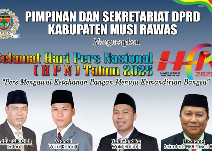 Pimpinan dan Sekretariat DPRD Musi Rawas Ucapan Selamat HPN Tahun 2025