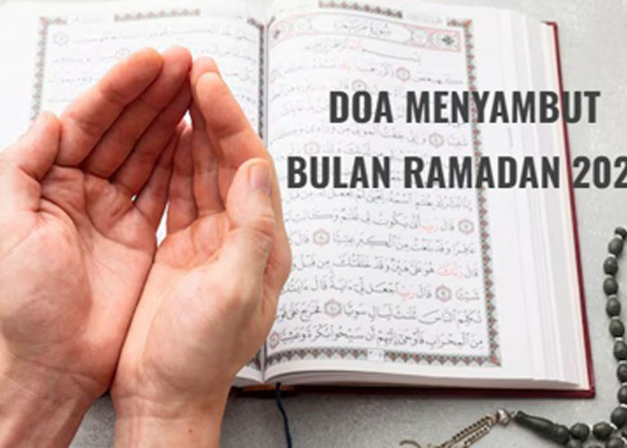 3 Doa Menyambut Ramadan 2025, Bacaan Latin dan Artinya, Jangan Lewatkan