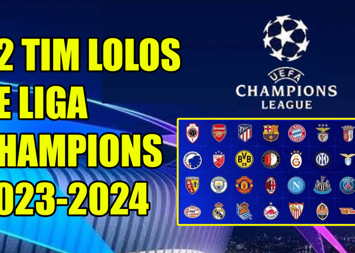 Banyak Wajah Baru, ini 32 Tim Lolos ke Liga Champions 2023-2024