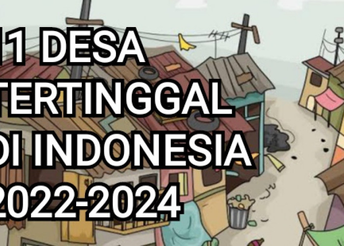 Ketahui, ini 11 Daerah Tertinggal di Indonesia 2020-2024, Muratara Nomor Berapa?