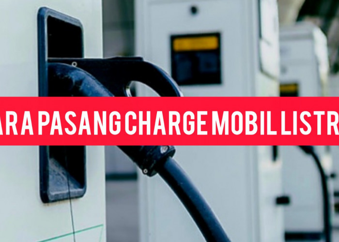 Cara Pasang Charger Mobil Listrik di Rumah dengan Aman dan Efektif