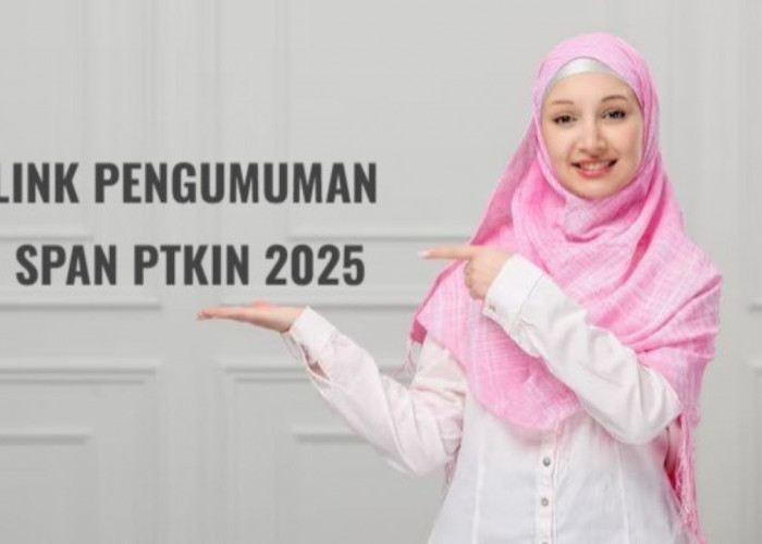 Link Pengumuman Kelulusan SPAN-PTKIN 2025, Berikut Cara Ceknya